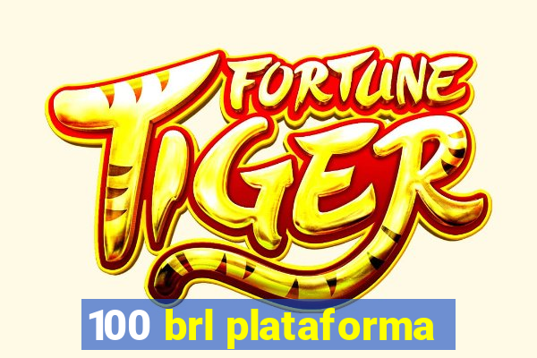 100 brl plataforma